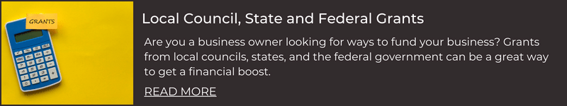 Local Council, State and Federal Grants