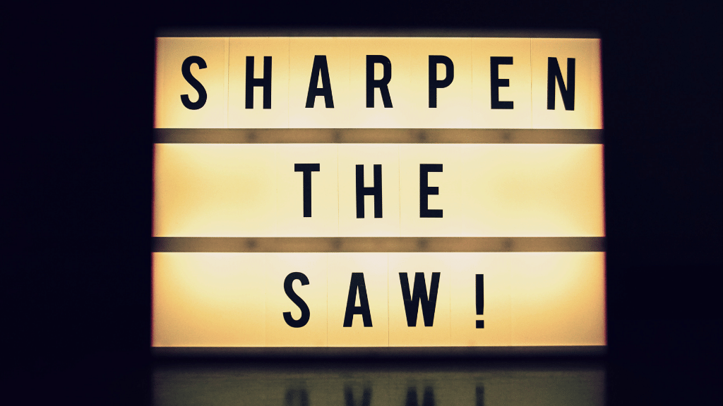 Sharpen the Saw